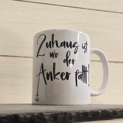 Zuhaus ist wo der Anker fällt Tasse